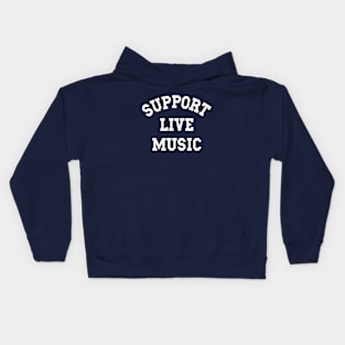 Support Live Music, Local Band, Local Music, Concert Festival Kids Hoodie